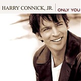 Harry Connick, Jr. - Only You