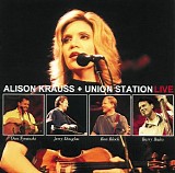 Alison Krauss and Union Station - Live