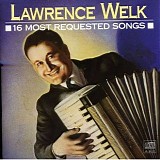 Lawrence Welk - 16 Most Requested Songs