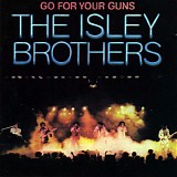 The Isley Brothers - Go For Your Guns