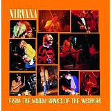 Nirvana - From The Muddy Banks Of The Wishkah