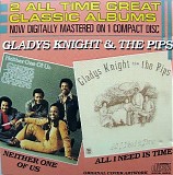 Gladys Knight & The Pips - Neither One Of Us/All I Need Is Time