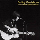 Bobby Goldsboro - Bobby Goldsboro: The Greatest Hits Collection