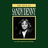 Sandy Denny - The Best of Sandy Denny: 16 of her Greatest Recordings