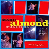 Marc Almond - 12 Years Of Tears - Live at The Royal Albert Hall