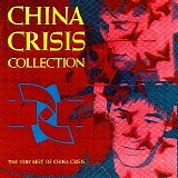 China Crisis - China Crisis Collection: The Very Best Of China Crisis