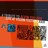 Kidd Jordan, Joel Futterman, William Parker & Hamid Drake - A Tribute To Alvin Fielder: Live At Vision Festival XXIV