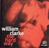 William Clarke - The Hard Way