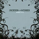 Jackson<>Webber - What It Is