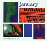 January - I Heard Myself In You