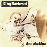 KingBathmat - Son Of A Nun