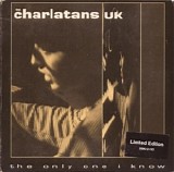 The Charlatans UK - The Only One I Know