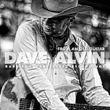 Dave Alvin - From an Old Guitar:  Rare and Unreleased Recordings