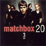 Matchbox 20 - 3 AM