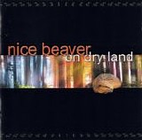 Nice Beaver - On Dry Land