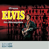 Elvis Presley - From Elvis in Memphis / Back in Memphis [2009 Legacy Edition]