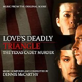 Dennis McCarthy - Love's Deadly Triangle: The Texas Cadet Murder