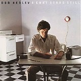 Don Henley - I Can't Stand Still