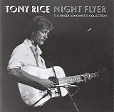 Tony Rice - Night Flyer: The Singer Songwriter Collection