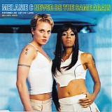 Melanie C. feat. Lisa 'Left Eye' Lopes - Never Be The Same Again