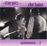 Getz, Stan (Stan Getz) Quarter & Chet Baker - Quintessence Volume 2