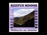 Moons, Reefus - Waiting For My Albatross