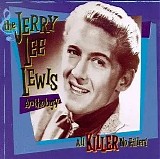 Jerry Lee Lewis - All Killer No Filler! - The Jerry Lee Lewis Anthology