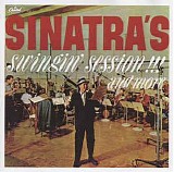 Frank Sinatra - Sinatra's Swingin' Session!!! and more