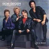 Bob Seger & The Silver Bullet Band - Like A Rock