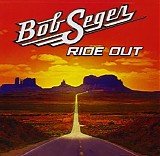 Bob Seger - Ride Out