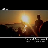 Cell - Cell - Live At Kumharas