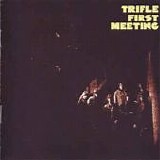 Trifle - First Meeting