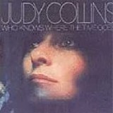 Judy Collins - Who Knows Where The Time Goes