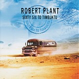 Robert Plant - Sixty Six To Timbuktu