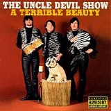Uncle Devil Show, The - A Terrible Beauty