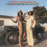 Johnny Guitar Watson - Funk Beyond The Call Of Duty