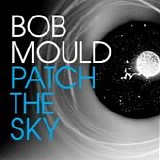 Mould, Bob - Patch The Sky