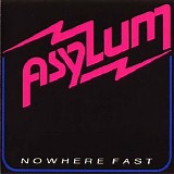 Asylum - Nowhere Fast