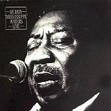 Muddy Waters - Muddy "Mississippi" Waters Live [2003 expanded]