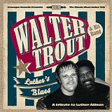 Walter Trout & His Band - Luther's Blues (A Tribute To Luther Allison)