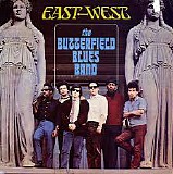 The Paul Butterfield Blues Band - East - West