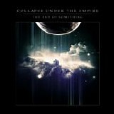 Collapse Under The Empire - The End Of Something