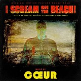 CÅ“ur - I Scream On The Beach!