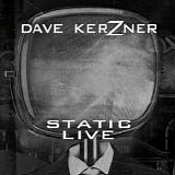 Kerzner, Dave - Static Live