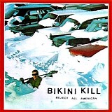 Bikini Kill - Reject All American