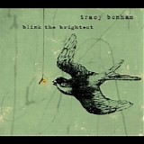 Tracy Bonham - Blink The Brightest