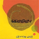 Brassy - Gettin Wise