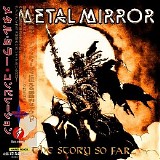 Metal Mirror (UK) - The Story So Far...