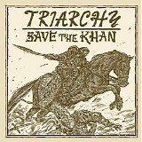 Triarchy - Save The Khan (Compilation)