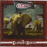 Clutch - The Elephant Riders